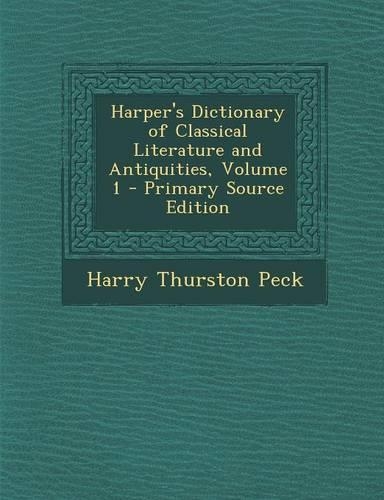 Harper's Dictionary of Classical Literature and Antiquities, Volume 1