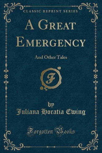 A Great Emergency: And Other Tales (Classic Reprint)(English)