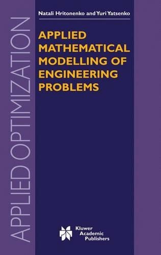 Applied Mathematical Modelling of Engineering Problems: (v. 81 Applied Optimization)