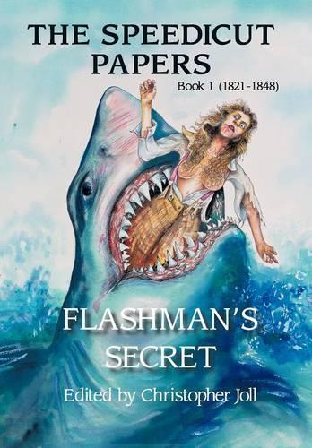 The Speedicut Papers: Book 1 (1821-1848): Flashman's Secret
