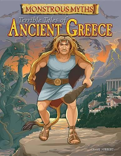 Terrible Tales of Ancient Greece: (Monstrous Myths)