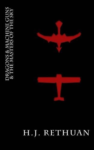 Dragons & Machine Guns & The Masters Of The Sky: (Dragons & Machine Guns)