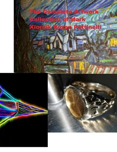 The Complete Artwork Collection of Mark Xiornik Rozen Pettinelli