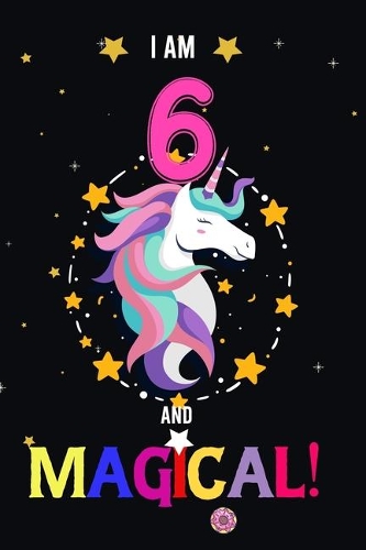 I am 6 And Magical!