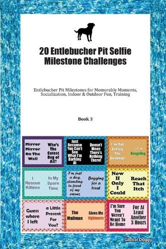 20 Entlebucher Pit Selfie Milestone Challenges