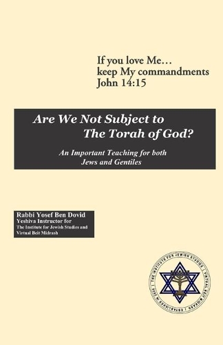 Are We Not Subject to the Torah of God?