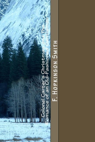 Colonel Carter's Christmas and The Romance of an Old-Fashioned Gentleman