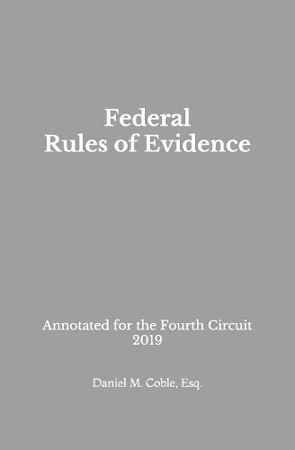 Federal Rules of Evidence: Annotated for the Fourth Circuit
