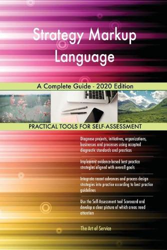 Strategy Markup Language A Complete Guide - 2020 Edition