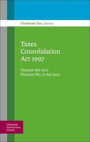 Taxes Consolidation Act 1997: Finance Act 2011 Finance (No. 2) Act 2011