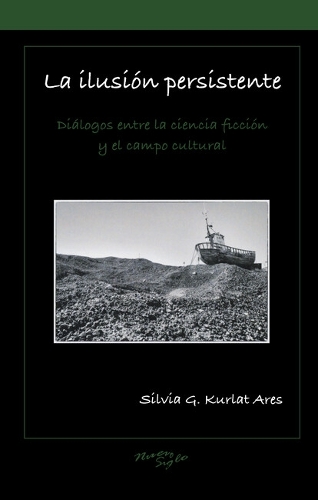 La ilusión persistente: (Serie Nuevo Siglo)