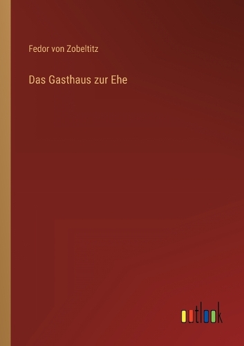 Das Gasthaus zur Ehe