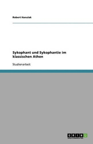 Sykophant und Sykophantie im klassischen Athen