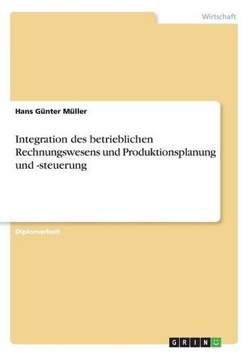 Integration des betrieblichen Rechnungswesens und Produktionsplanung und -steuerung