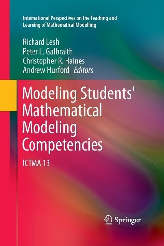 Modeling Students' Mathematical Modeling Competencies: Ictma 13(International Perspectives on the Teaching and Learning of M)