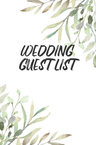 Wedding Guest List: Wedding Guest List Organizer for Men and Women