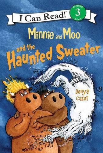 Minnie and Moo and the Haunted Sweater: (I Can Read Books: Level 3)