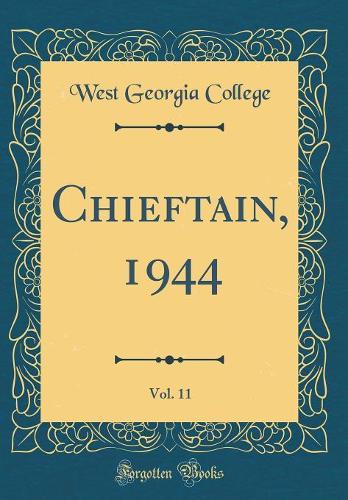 Chieftain, 1944, Vol. 11 (Classic Reprint)