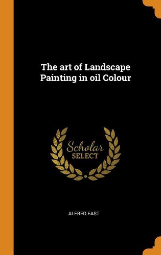 The art of Landscape Painting in oil Colour