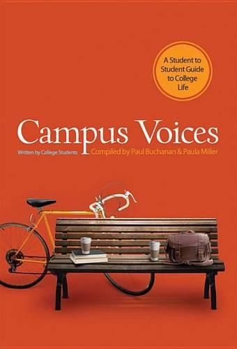 Campus Voices: A Student to Student Guide to College Life