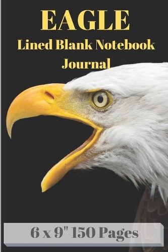 Eagle Lined Blank Notebook Journal 6 X 9 150 Pages
