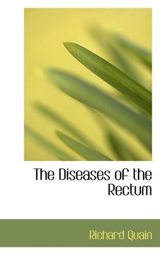 The Diseases of the Rectum: (English)