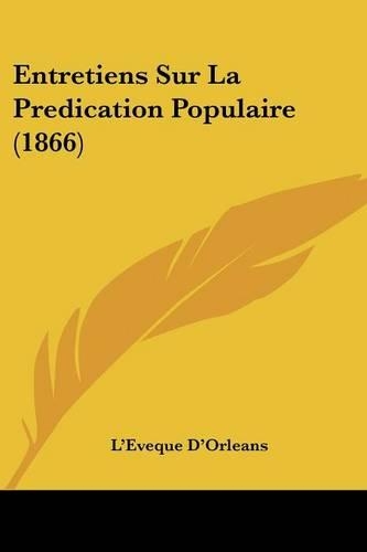 Entretiens Sur La Predication Populaire (1866)
