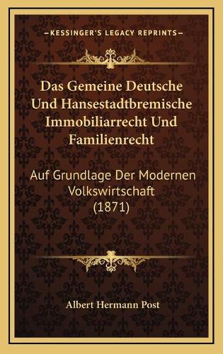 Das Gemeine Deutsche Und Hansestadtbremische Immobiliarrecht Und Familienrecht