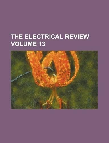 The Electrical Review Volume 13
