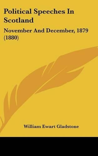 Political Speeches in Scotland: November and December, 1879 (1880)