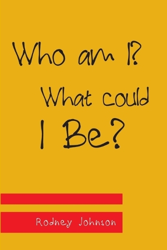 Who am I? What could I Be?: (English)
