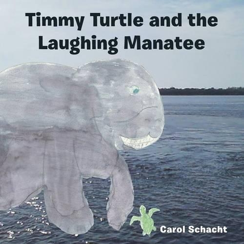 Timmy Turtle and the Laughing Manatee: (English)
