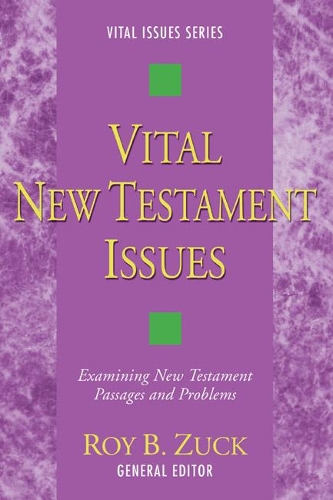 Vital New Testament Issues: (8 Vital Issues)