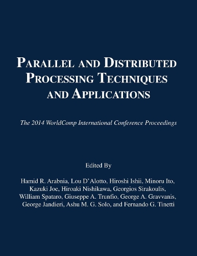Parallel and Distributed Processing Techniques and Applications: (The 2014 WorldComp International Conference Proceedings)