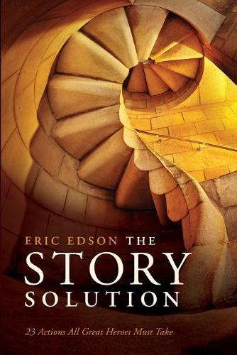 Story Solution: 23 Actions All Great Heroes Must Take(English)