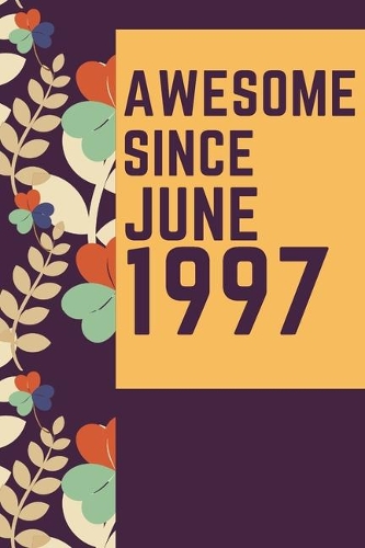 Awesome Since July 1997 Notebook Birthday Gift