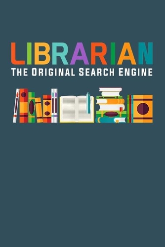Librarian the original search engine: Librarian Notebook College Blank Lined 6 x 9 inch 110 pages -Notebook for Librarian Journal for Writing- Reading book Lovers Notebook for Girls-Gift(Librarian Journal Notebook)