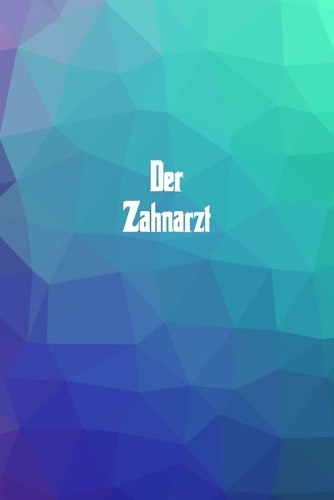 Der Zahnarzt