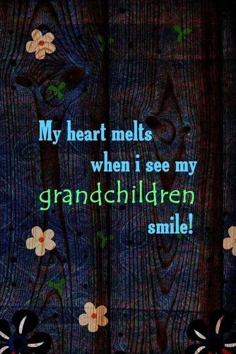 My Heart Melts When I See My Grandchildren Smile!