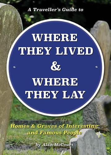 WHERE THEY LIVED & WHERE THEY LAY