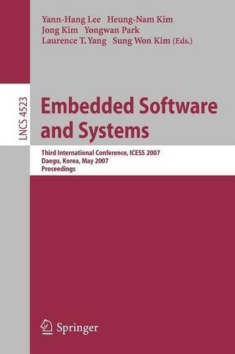 Embedded Software and Systems: Third International Conference, ICESS 2007, Daegu, Korea, May 14-16, 2007, Proceedings(Programming and Software Engineering)