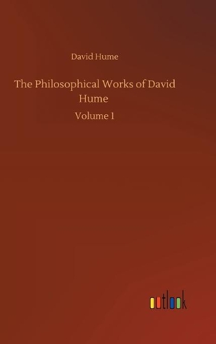 The Philosophical Works of David Hume