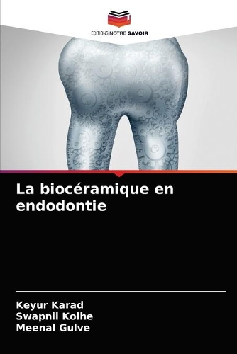 La biocéramique en endodontie