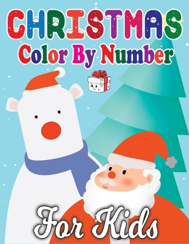 Christmas Color By Number For Kids: Jumbo Christmas Coloring Activity Color by Number Book for Kids a Children's Holiday Coloring Book With Beautiful Pages (Volume 2)