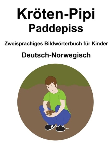 Deutsch-Norwegisch Kröten-Pipi / Paddepiss Zweisprachiges Bildwörterbuch für Kinder