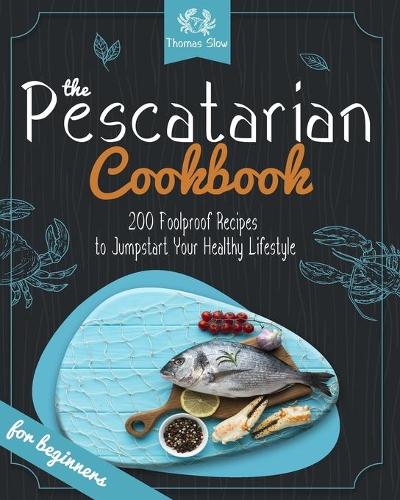The Pescatarian Cookbook