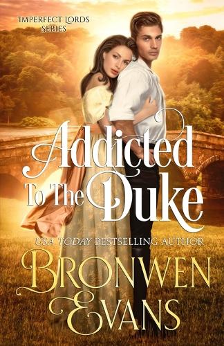 Addicted To The Duke: A Second Chance Regency Romance(1 Imperfect Lords)