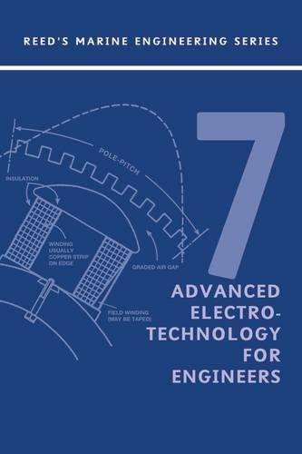 Reeds: Advanced Electrotechnology for Marine Engineers: (v.7 Reed's Marine Engineering)