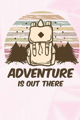 adventure is out there