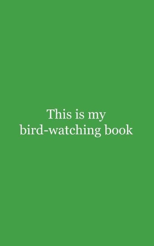 This is My Bird-watching Book